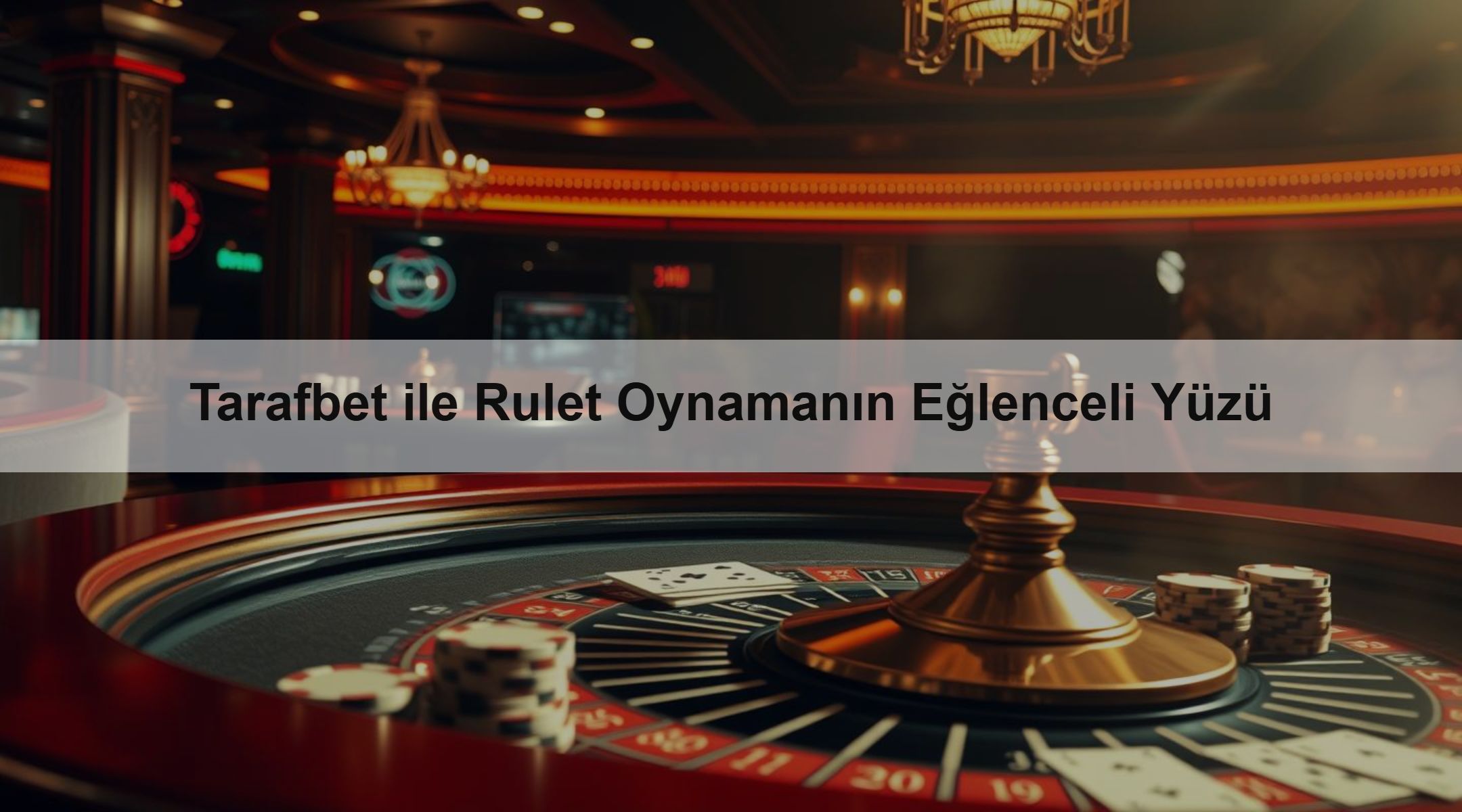 Tarafbet ile Rulet Oynamanın Eğlenceli Yüzü