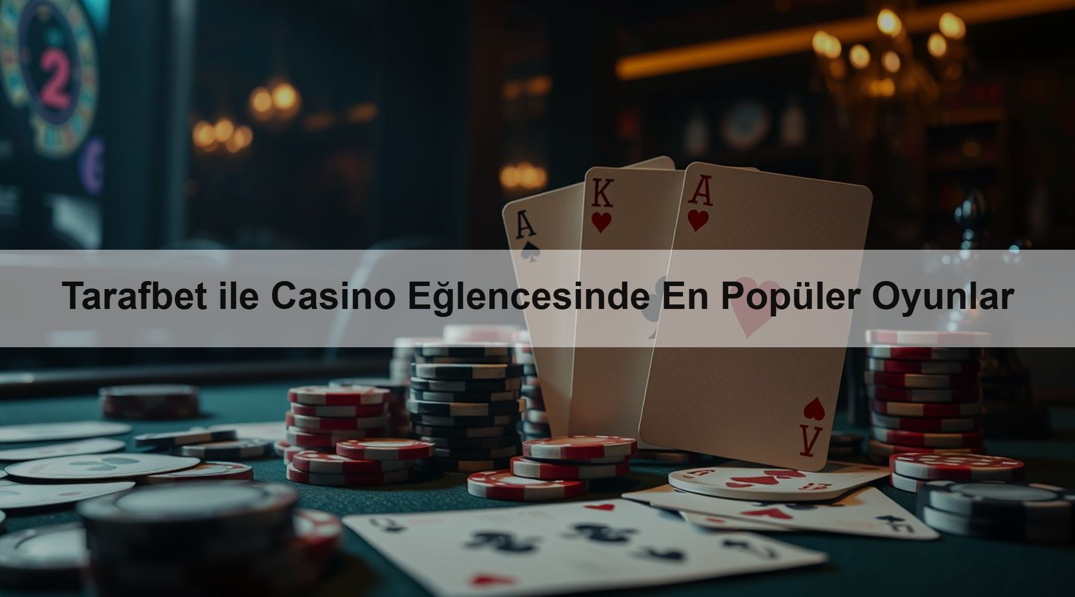 Tarafbet ile Casino Eğlencesinde En Popüler Oyunlar