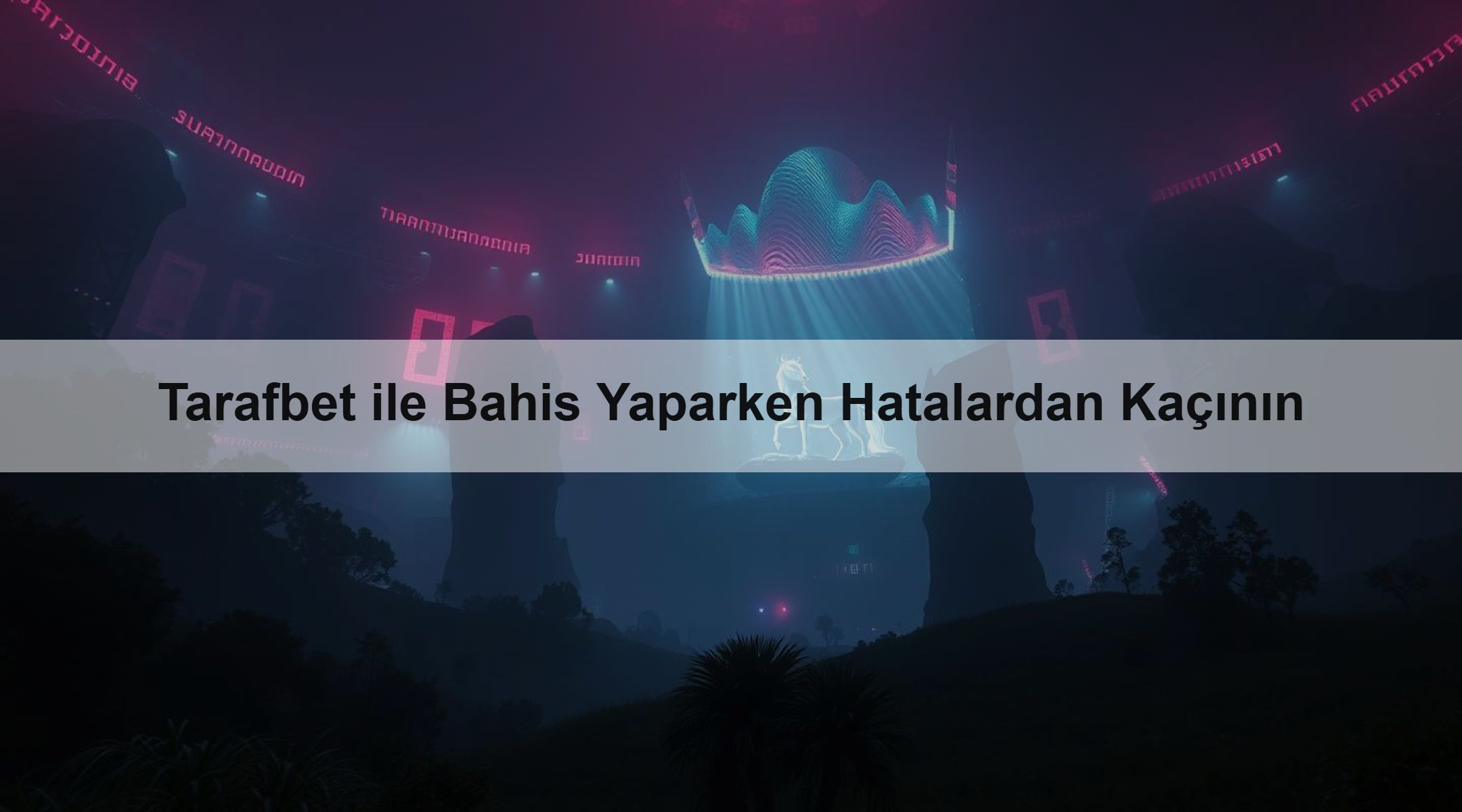 Tarafbet ile Bahis Yaparken Hatalardan Kaçının