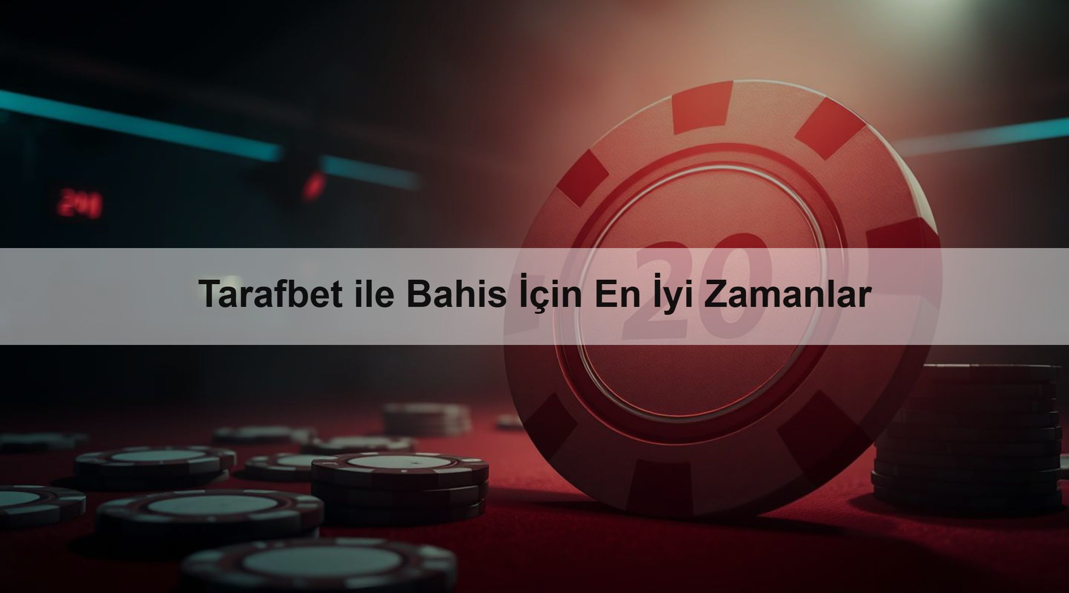 Tarafbet ile Bahis İçin En İyi Zamanlar