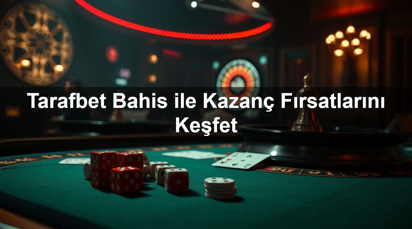 tarafbet bahis ile kazan f rsatlar n ke fet 1780059151084