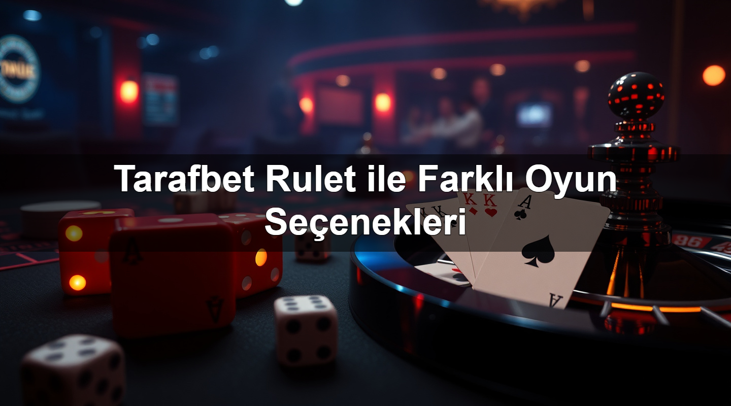 tarafbet rulet ile farkl oyun se enekleri 1780059058216
