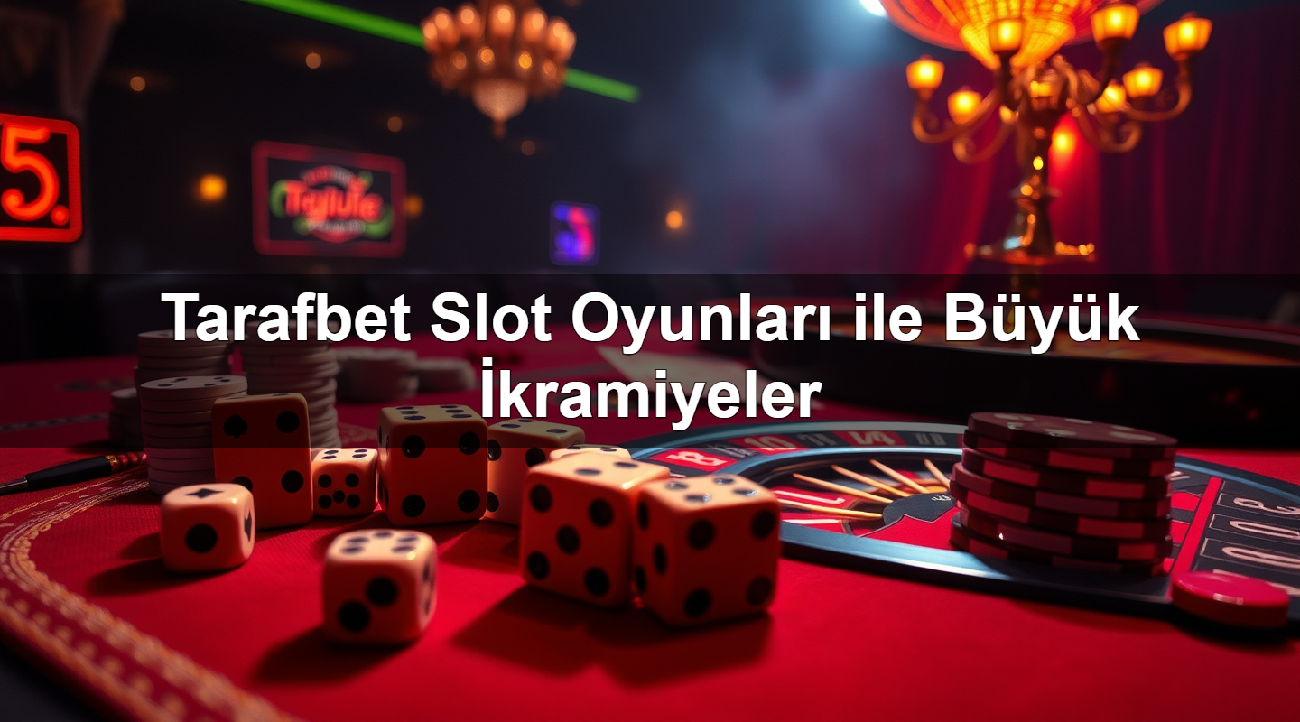 tarafbet slot oyunlar ile b y k i kramiyeler 1780059095022